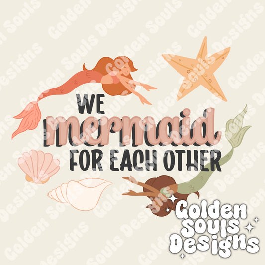 We Mermaid for Each Other