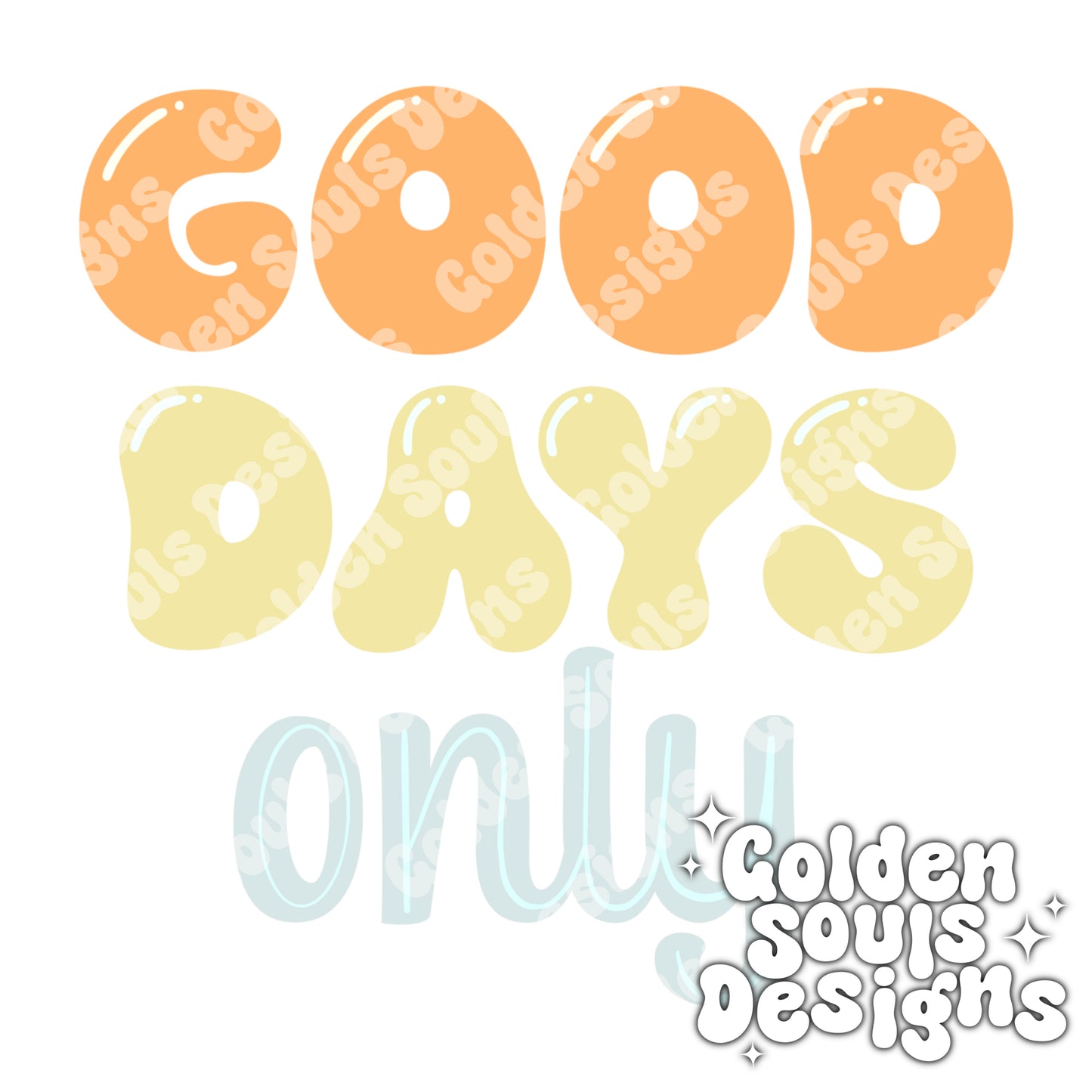 Good Days Only