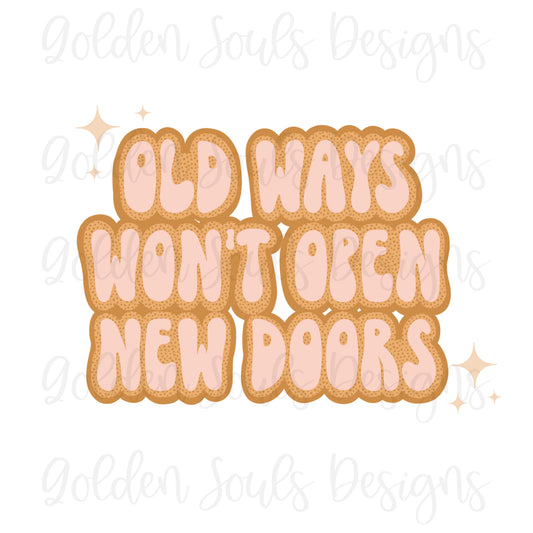Old Ways Won’t Open New Doors