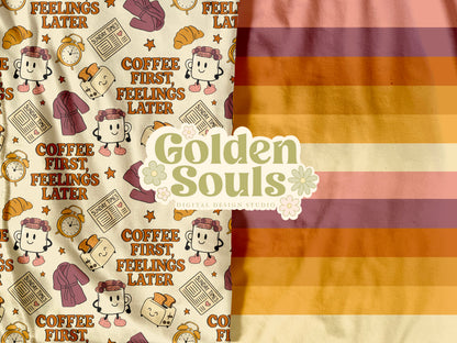 Coffee First Feelings Later