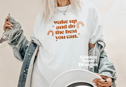 Wake Up & Do the Best You Can