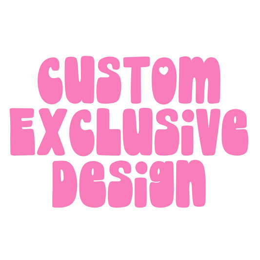 Custom Exclusive Design